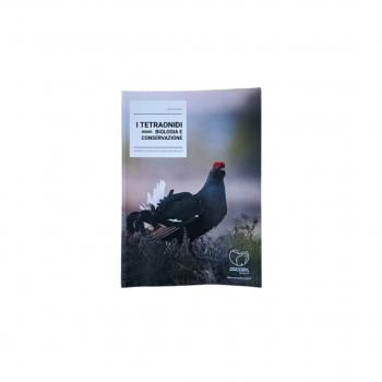 Pubblicazione I tetraonidi. Biologia e conservazione Pubblicazione I tetraonidi. Biologia e conservazione